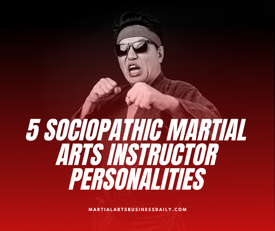 5 sociopathic martial arts instructors